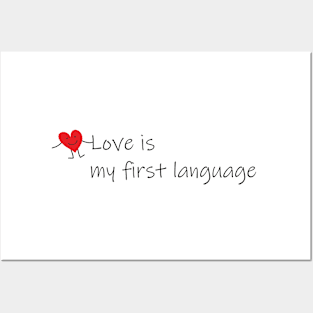 Love is my first language Posters and Art
